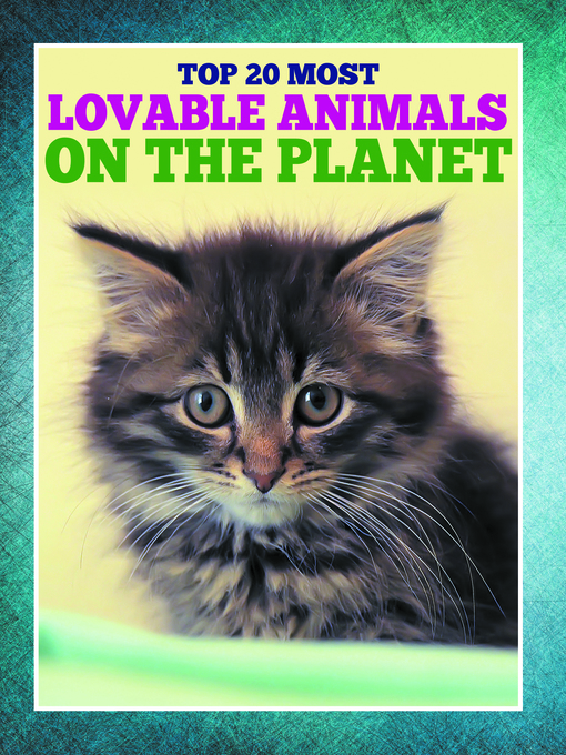 Title details for Top 20 Most Lovable Animals On the Planet by Speedy Publishing - Wait list